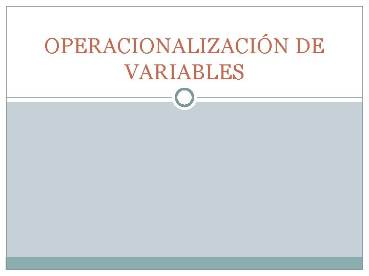 OPERACIONALIZACIÓN DE VARIABLES 