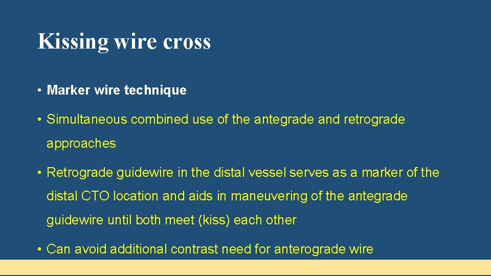 Kissing wire cross • Marker wire technique • Simultaneous combined use of the antegrade