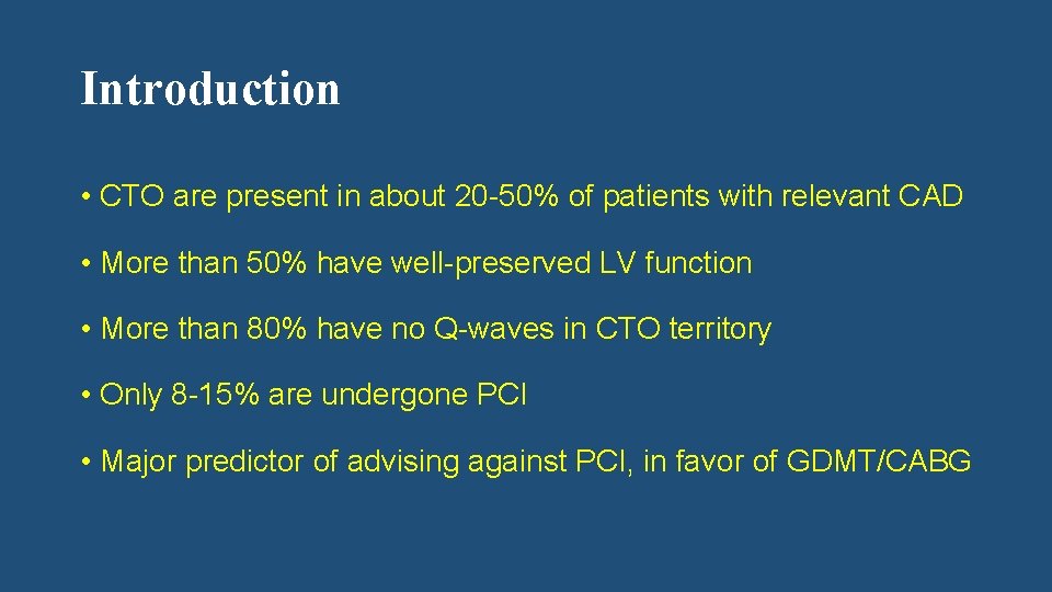 Introduction • CTO are present in about 20 -50% of patients with relevant CAD