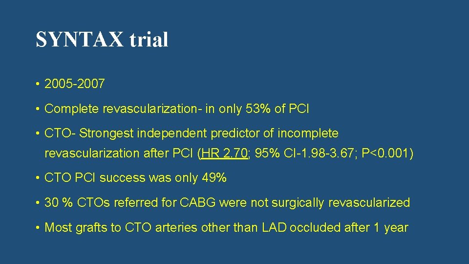 SYNTAX trial • 2005 -2007 • Complete revascularization- in only 53% of PCI •