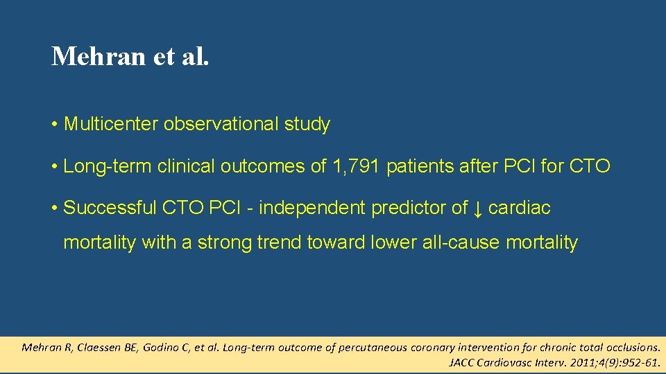 Mehran et al. • Multicenter observational study • Long-term clinical outcomes of 1, 791