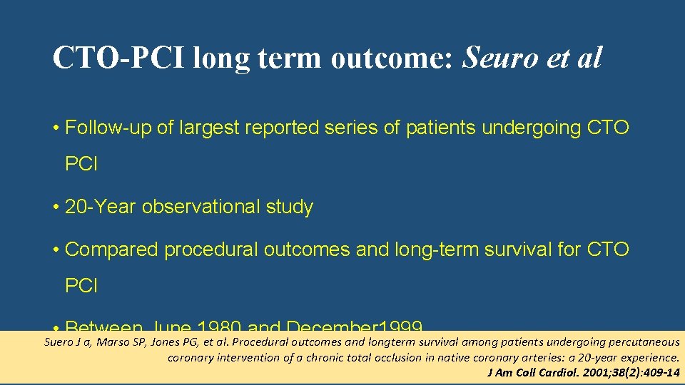 CTO-PCI long term outcome: Seuro et al • Follow-up of largest reported series of