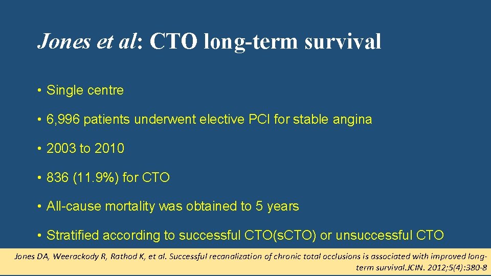 Jones et al: CTO long-term survival • Single centre • 6, 996 patients underwent