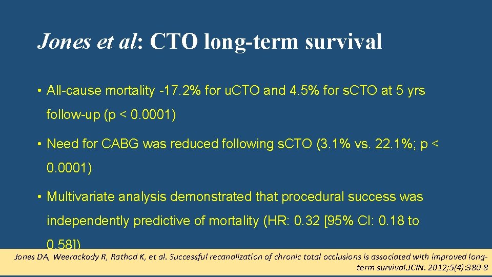 Jones et al: CTO long-term survival • All-cause mortality -17. 2% for u. CTO