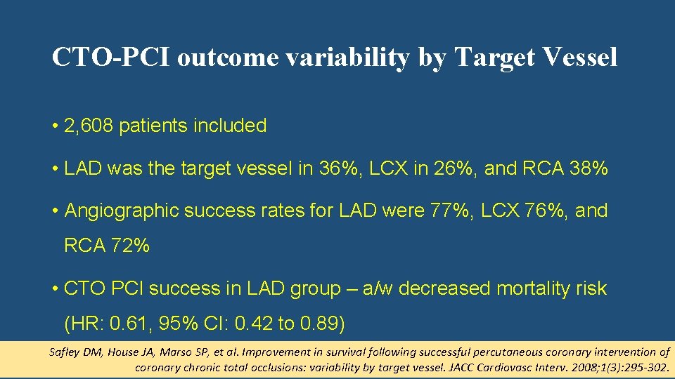 CTO-PCI outcome variability by Target Vessel • 2, 608 patients included • LAD was