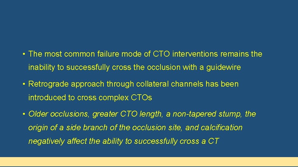  • The most common failure mode of CTO interventions remains the inability to