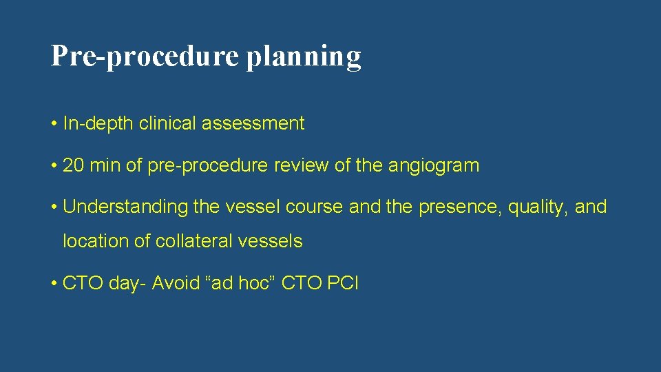 Pre-procedure planning • In-depth clinical assessment • 20 min of pre-procedure review of the