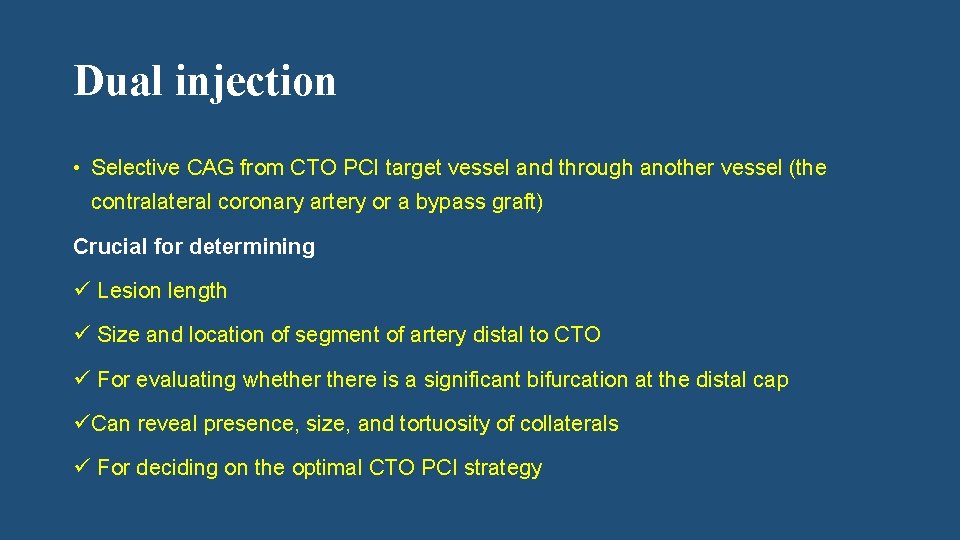 Dual injection • Selective CAG from CTO PCI target vessel and through another vessel