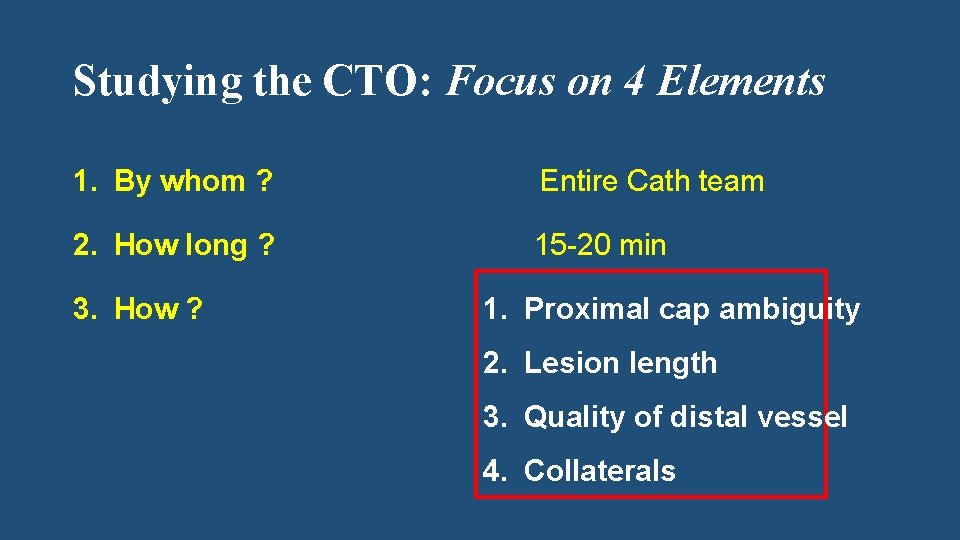 Studying the CTO: Focus on 4 Elements 1. By whom ? Entire Cath team