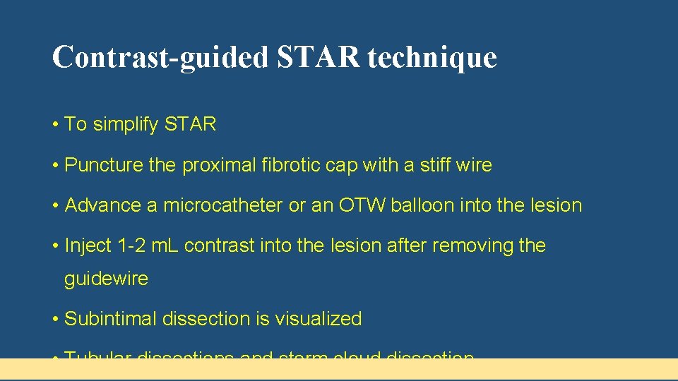 Contrast-guided STAR technique • To simplify STAR • Puncture the proximal fibrotic cap with