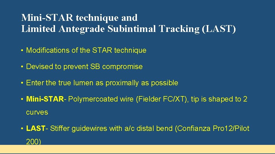 Mini-STAR technique and Limited Antegrade Subintimal Tracking (LAST) • Modifications of the STAR technique