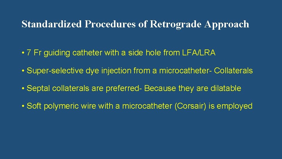 Standardized Procedures of Retrograde Approach • 7 Fr guiding catheter with a side hole