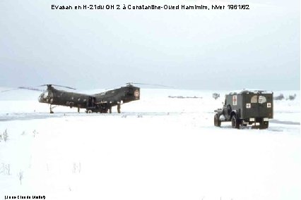 Evasan en H-21 du GH 2 à Constantine-Oued Hamimim, hiver 1961/62 (Jean-Claude Maillot) 