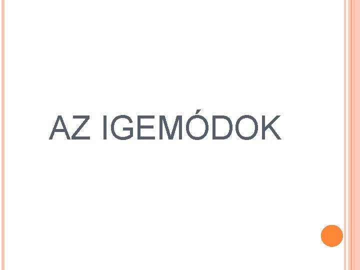 AZ IGEMÓDOK 