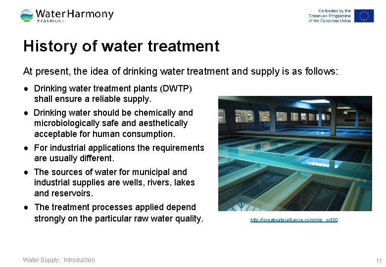 History of water treatment At present, the idea of drinking water treatment and supply