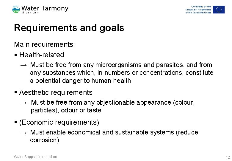 Requirements and goals Main requirements: § Health-related → Must be free from any microorganisms