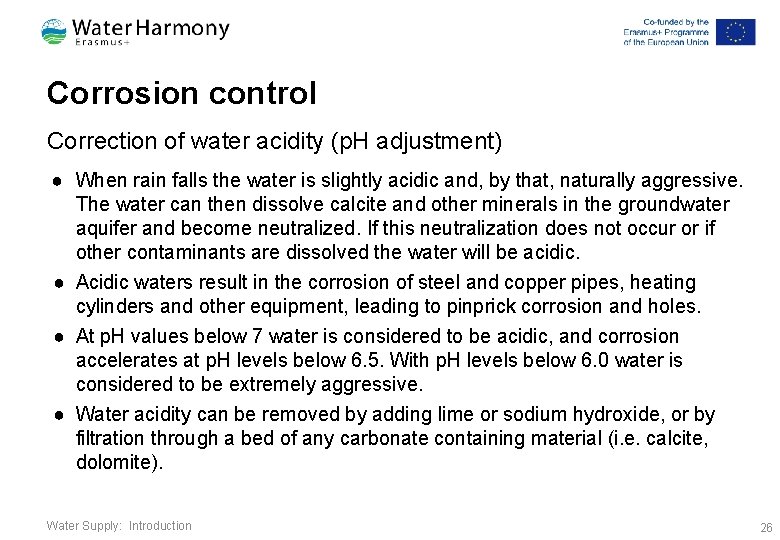 Corrosion control Correction of water acidity (p. H adjustment) ● When rain falls the