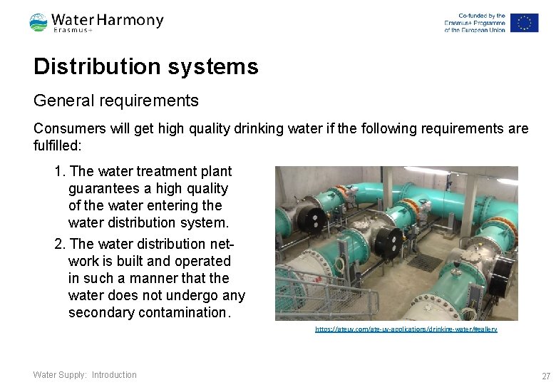 Distribution systems General requirements Consumers will get high quality drinking water if the following