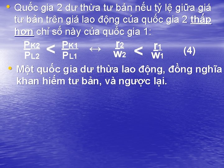 • Quốc gia 2 dư thừa tư bản nếu tỷ lệ giữa giá • Quốc gia 2 dư thừa tư bản nếu tỷ lệ giữa giá