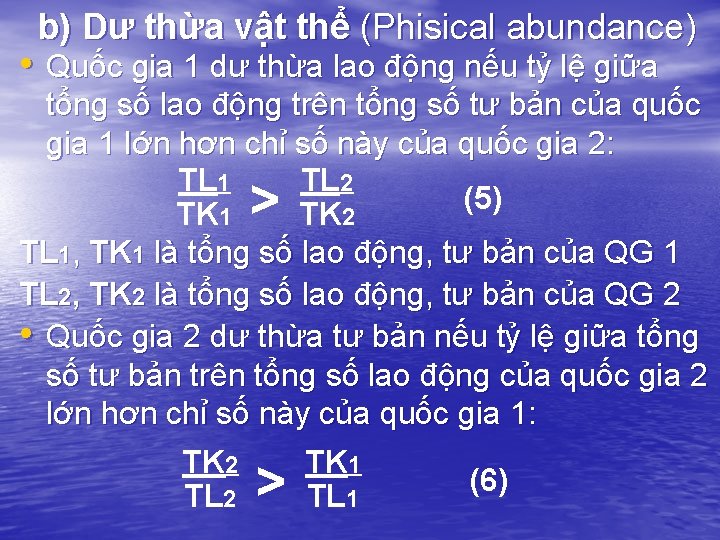 b) Dư thừa vật thể (Phisical abundance) • Quốc gia 1 dư thừa lao b) Dư thừa vật thể (Phisical abundance) • Quốc gia 1 dư thừa lao