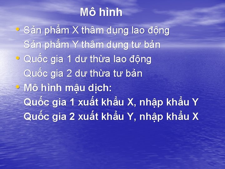 Mô hình • Sản phẩm X thâm dụng lao động • • Sản phẩm Mô hình • Sản phẩm X thâm dụng lao động • • Sản phẩm