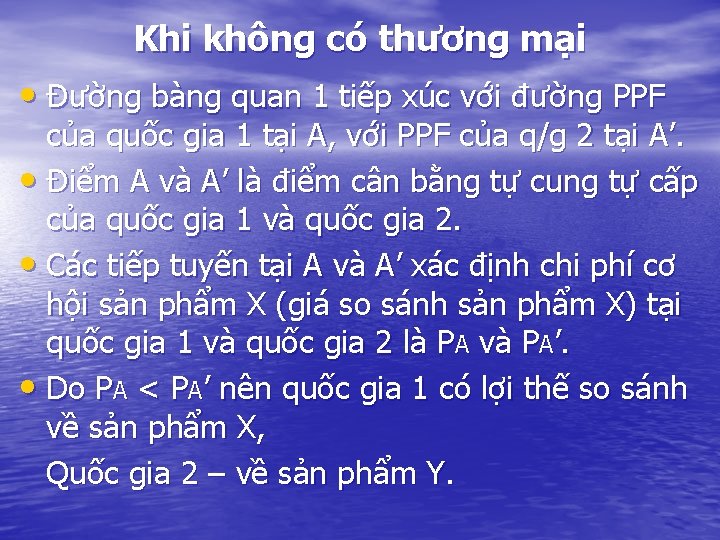 Khi không có thương mại • Đường bàng quan 1 tiếp xúc với đường Khi không có thương mại • Đường bàng quan 1 tiếp xúc với đường