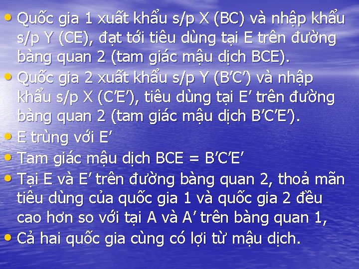 • Quốc gia 1 xuất khẩu s/p X (BC) và nhập khẩu s/p • Quốc gia 1 xuất khẩu s/p X (BC) và nhập khẩu s/p