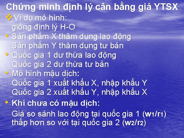 Chứng minh định lý cân bằng giá YTSX v. Ví dụ mô hình: • Chứng minh định lý cân bằng giá YTSX v. Ví dụ mô hình: •