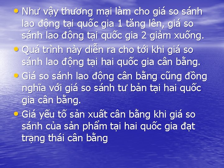 • Như vậy thương mại làm cho giá so sánh lao động tại • Như vậy thương mại làm cho giá so sánh lao động tại