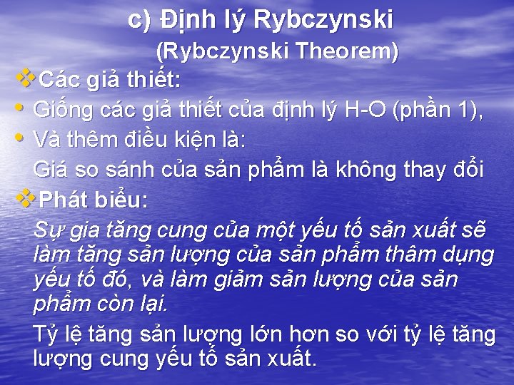 c) Định lý Rybczynski (Rybczynski Theorem) v. Các giả thiết: • Giống các giả c) Định lý Rybczynski (Rybczynski Theorem) v. Các giả thiết: • Giống các giả