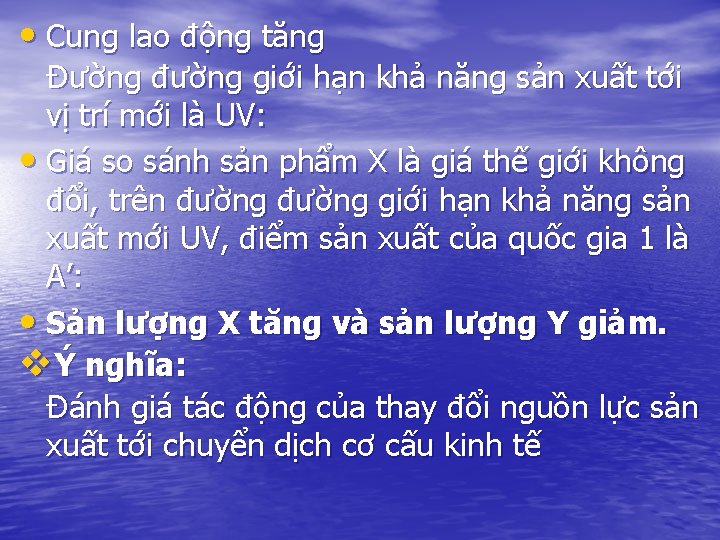 • Cung lao động tăng Đường đường giới hạn khả năng sản xuất • Cung lao động tăng Đường đường giới hạn khả năng sản xuất