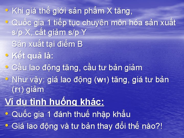 • Khi giá thế giới sản phẩm X tăng, • Quốc gia 1 • Khi giá thế giới sản phẩm X tăng, • Quốc gia 1