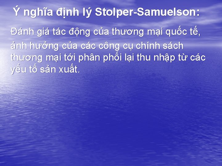 Ý nghĩa định lý Stolper-Samuelson: Đánh giá tác động của thương mại quốc tế, Ý nghĩa định lý Stolper-Samuelson: Đánh giá tác động của thương mại quốc tế,