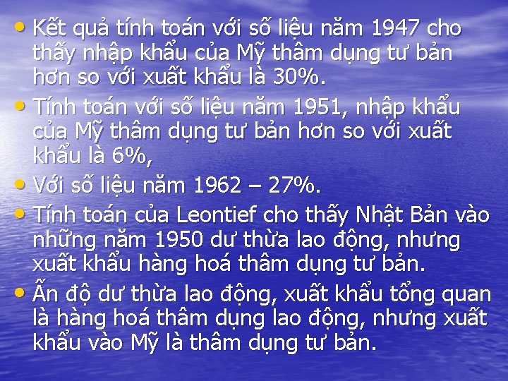 • Kết quả tính toán với số liệu năm 1947 cho thấy nhập • Kết quả tính toán với số liệu năm 1947 cho thấy nhập