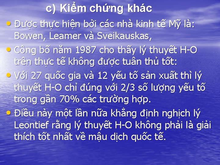 c) Kiểm chứng khác • Được thực hiện bởi các nhà kinh tế Mỹ c) Kiểm chứng khác • Được thực hiện bởi các nhà kinh tế Mỹ