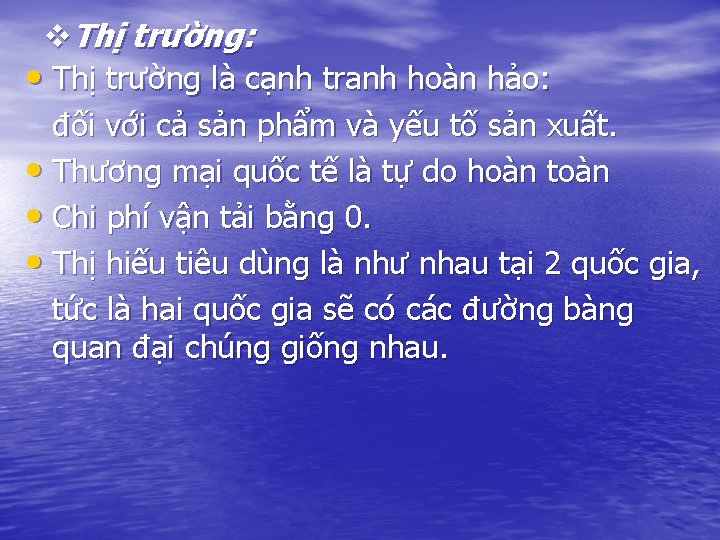 v. Thị trường: • Thị trường là cạnh tranh hoàn hảo: đối với cả v. Thị trường: • Thị trường là cạnh tranh hoàn hảo: đối với cả