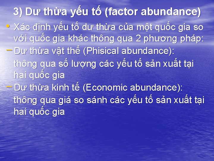 3) Dư thừa yếu tố (factor abundance) • Xác định yếu tố dư thừa 3) Dư thừa yếu tố (factor abundance) • Xác định yếu tố dư thừa