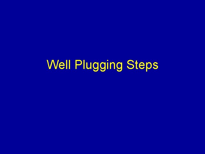 Well Plugging Steps 