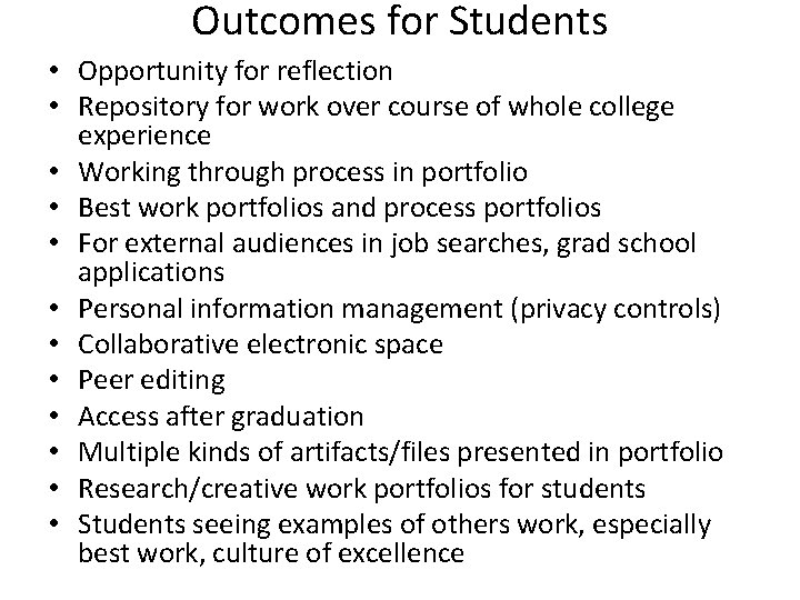 Outcomes for Students • Opportunity for reflection • Repository for work over course of