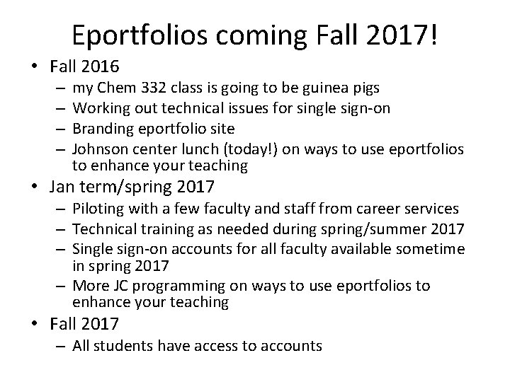 Eportfolios coming Fall 2017! • Fall 2016 – – my Chem 332 class is