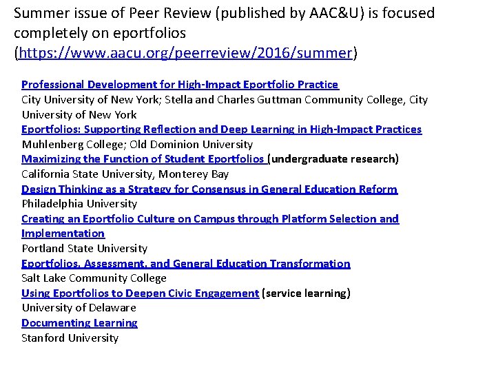 Summer issue of Peer Review (published by AAC&U) is focused completely on eportfolios (https: