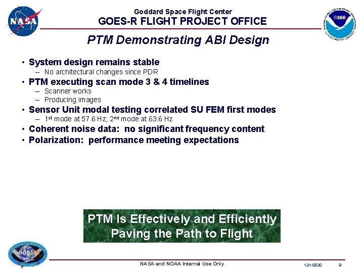 Goddard Space Flight Center GOES-R FLIGHT PROJECT OFFICE PTM Demonstrating ABI Design • System Goddard Space Flight Center GOES-R FLIGHT PROJECT OFFICE PTM Demonstrating ABI Design • System