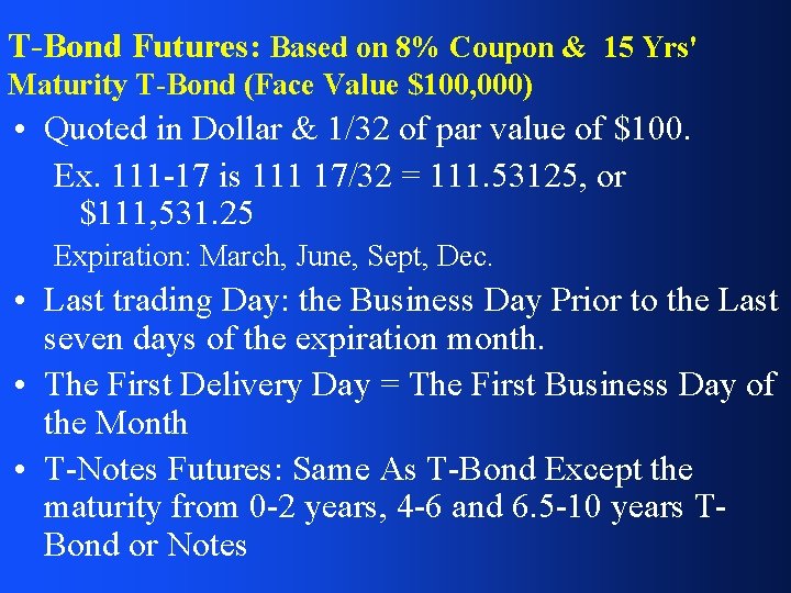 T-Bond Futures: Based on 8% Coupon & 15 Yrs' Maturity T-Bond (Face Value $100,