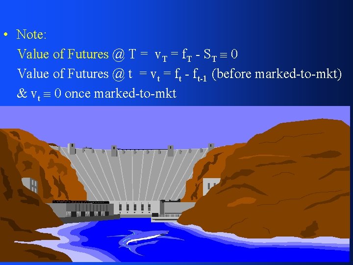  • Note: Value of Futures @ T = v. T = f. T