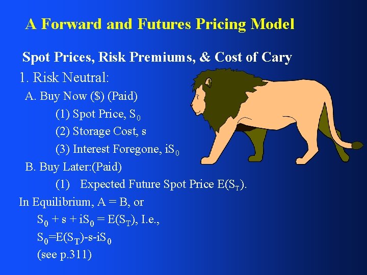 A Forward and Futures Pricing Model Spot Prices, Risk Premiums, & Cost of Cary