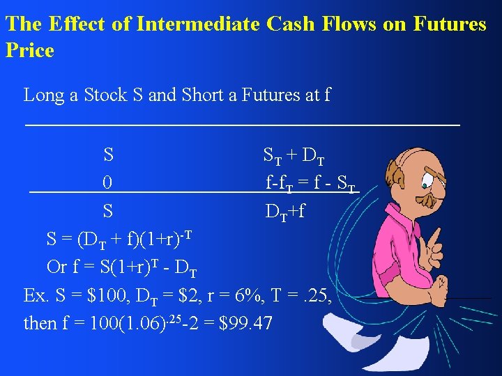 The Effect of Intermediate Cash Flows on Futures Price Long a Stock S and