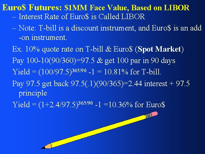 Euro$ Futures: $1 MM Face Value, Based on LIBOR – Interest Rate of Euro$