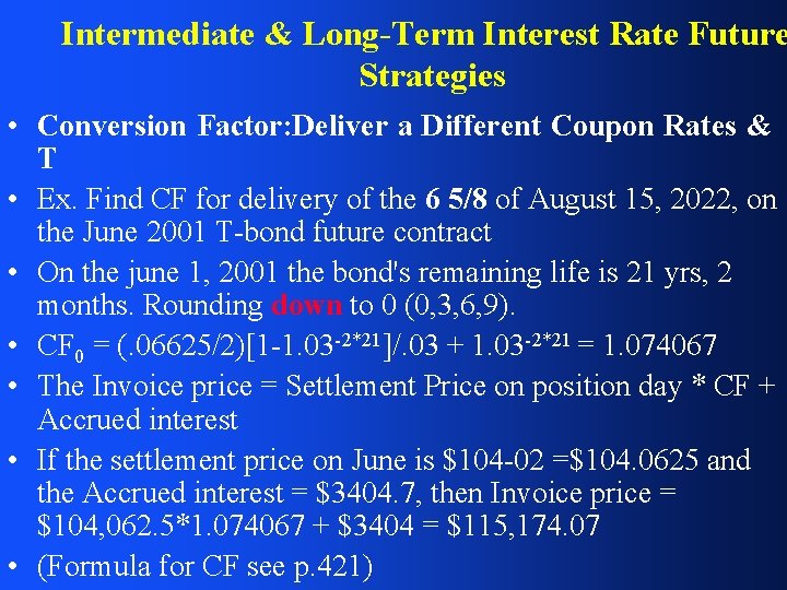Intermediate & Long-Term Interest Rate Future Strategies • Conversion Factor: Deliver a Different Coupon