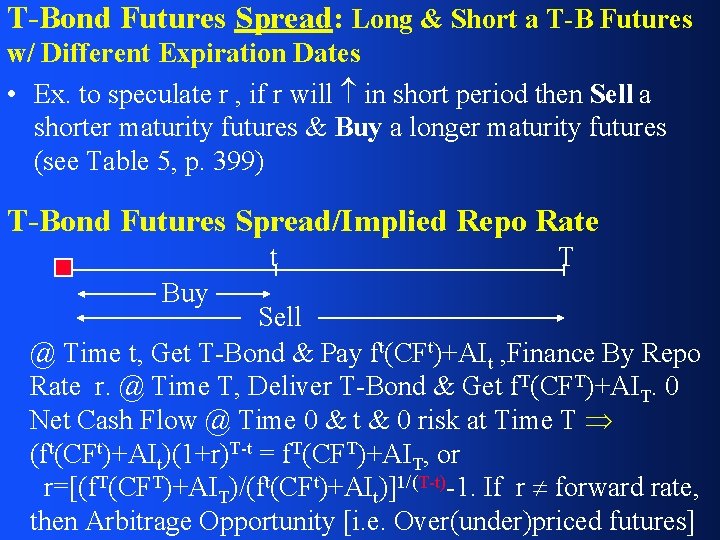 T-Bond Futures Spread: Long & Short a T-B Futures w/ Different Expiration Dates •
