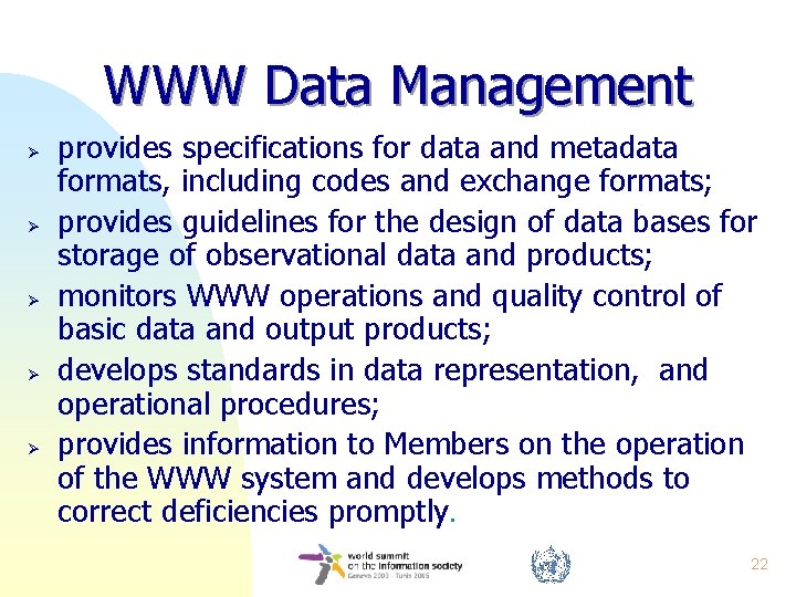 WWW Data Management Ø Ø Ø provides specifications for data and metadata formats, including